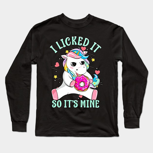 I Licked It So Its Mine Funny Unicorn With Donut Long Sleeve T-Shirt by SoCoolDesigns